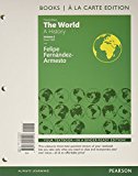 Book The World: A History, Volume 2, Books a la Carte Edition Plus REVEL -- Access Card Package (3rd Edition) free