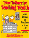 Book How to Survive Teaching Health: Games, Activities, and Worksheets for Grades 4-12 free