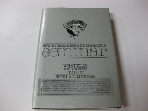 Book How To Organize And Manage A Seminar : What To Do And When To Do It free
