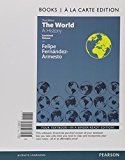 Book The World: A History Combined Volume -- Books a la Carte (3rd Edition) free