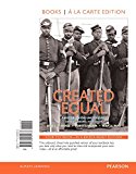Book Created Equal: A History of the United States, Combined Volume -- Books a la Carte (5th Edition) free