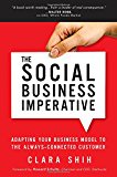 Book Social Business Imperative, The: Adapting Your Business Model to the Always-Connected Customer free