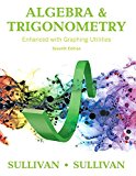 Book Algebra and Trigonometry Enhanced with Graphing Utilities Plus MyLab Math with Pearson eText -- 24-Month Access Card Package (Sullivan & Sullivan Precalculus Titles) free