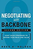 Book Negotiating with Backbone: Eight Sales Strategies to Defend Your Price and Value free