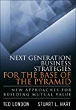 Book Next Generation Business Strategies for the Base of the Pyramid: New Approaches for Building Mutual Value (paperback) free