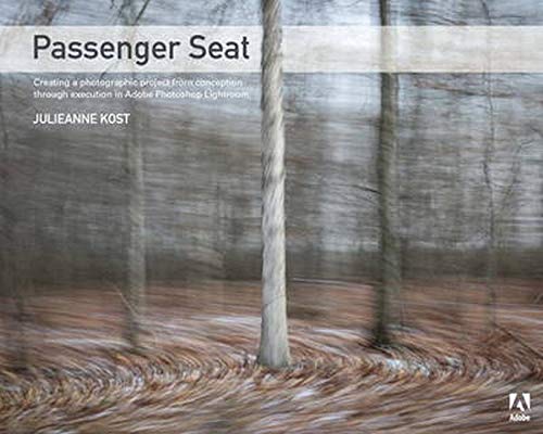 Book Passenger Seat: Creating a Photographic Project from Conception through Execution in Adobe Photoshop Lightroom free