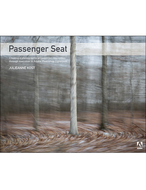 Book Passenger Seat: Creating a Photographic Project from Conception through Execution in Adobe Photoshop Lightroom free