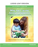 Book California Version of Who Am I in the Lives of Children? An Introduction to Early Childhood Education, Enhanced Pearson eText with Loose-Leaf Version -- Access Card Package (10th Edition) free