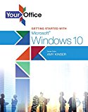 Book Your Office: Getting Started with Microsoft Windows 10 (Your Office for Office 2016 Series) free
