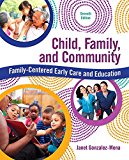 Book Child, Family, and Community: Family-Centered Early Care and Education with Enhanced Pearson eText -- Access Card Package (What's New in Early Childhood Education) free