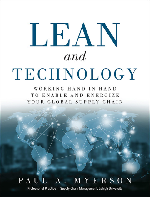 Book Lean and Technology: Working Hand in Hand to Enable and Energize Your Global Supply Chain (FT Press Operations Management) free
