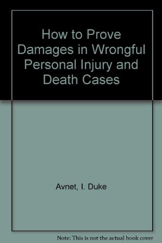 Book How To Prove Damages In Wrongful Personal Injury And Death Cases free