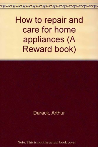 Book How to repair and care for home appliances (A Reward book) free