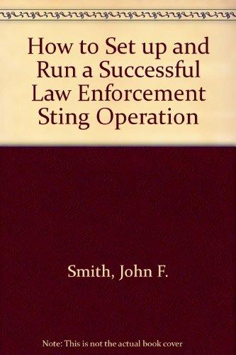 Book How to Set Up and Run a Successful Law Enforcement Sting Operation free