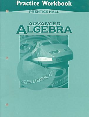 Book Advanced Algebra Practice Workbook (Tools For a Changing World) free