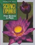 Book From Bacteria to Plants (Prentice Hall Science Explorer) free