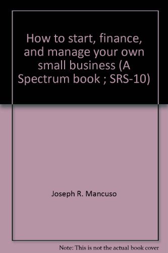 Book How to start, finance, and manage your own small business (A Spectrum book ; SRS-10) free