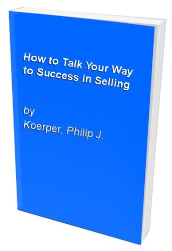Book How To Talk Your Way To Success In Selling free