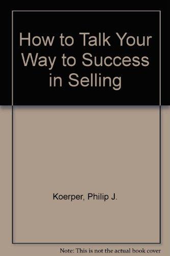 Book How to Talk Your Way to Success in Selling free