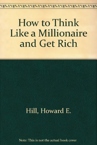 Book How To Think Like A Millionaire And Get Rich free