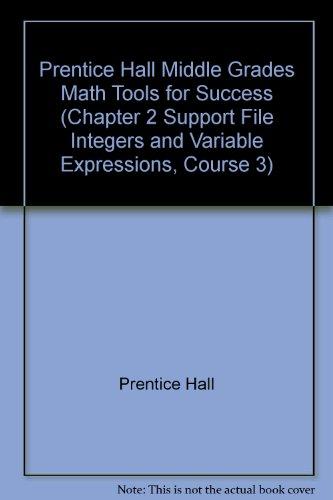 Book Prentice Hall Middle Grades Math Tools For Success (chapter 2 Support File Integers And Variable Expressions, Course 3) free