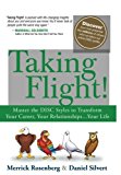 Book Taking Flight!: Master the DISC Styles to Transform Your Career, Your Relationships...Your Life free