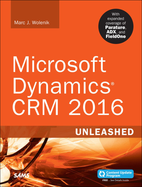 Book Microsoft Dynamics CRM 2016 Unleashed (includes Content Update Program): With Expanded Coverage of Parature, ADX and FieldOne free