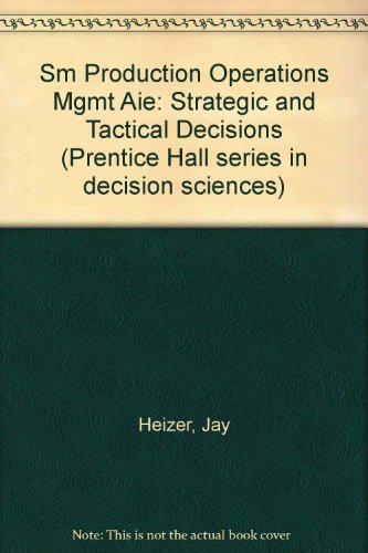 Book Production and Operations Management: Strategic and Tactical Decisions (Prentice Hall Series in Decision Sciences) free