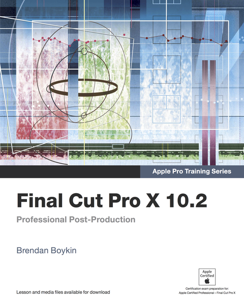 Book Apple Pro Training Series: Final Cut Pro X 10.2: Professional Post-Production free