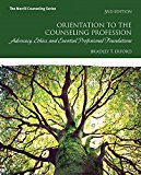 Book Orientation to the Counseling Profession: Advocacy, Ethics, and Essential Professional Foundations (Merrill Counseling) free