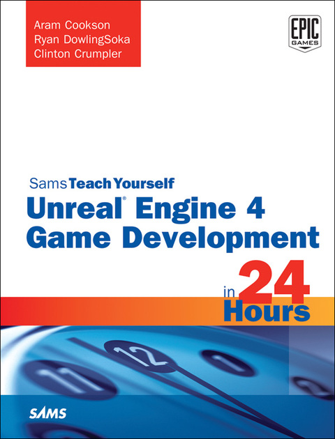 Book Unreal Engine 4 Game Development in 24 Hours, Sams Teach Yourself free