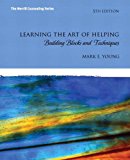 Book Learning the Art of Helping: Building Blocks and Techniques with MyLab Counseling without Pearson eText -- Access Card Package (5th Edition) free