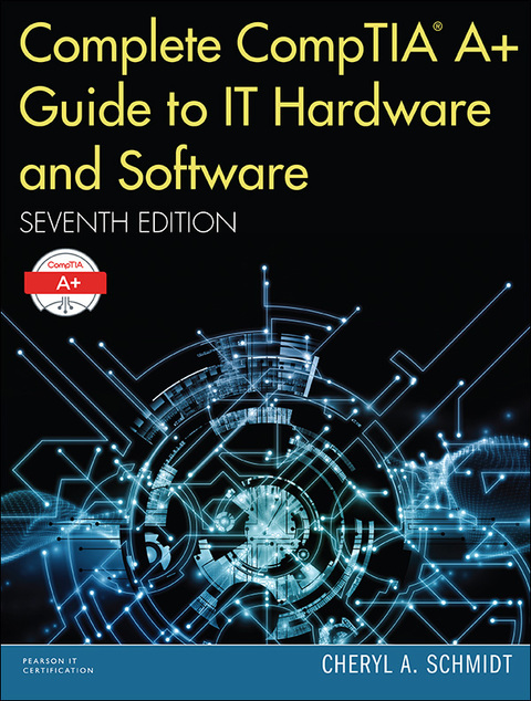 Book Complete CompTIA A+ Guide to IT Hardware and Software (Pearson IT Cybersecurity Curriculum (ITCC)) free