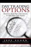 Book Day Trading Options: Profiting from Price Distortions in Very Brief Time Frames free