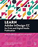 Book Learn Adobe InDesign CC for Print and Digital Media Publication: Adobe Certified Associate Exam Preparation (Adobe Certified Associate (ACA)) free
