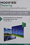 Book Modified Mastering Environmental Science with Pearson eText -- Standalone Access Card -- for Environmental Science: Toward A Sustainable Future free