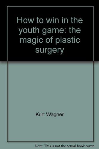 Book How to win in the youth game: the magic of plastic surgery, free