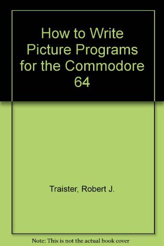 Book How To Write Picture Programs For The Commodore 64 free