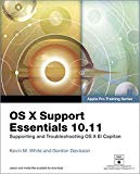 Book OS X Support Essentials 10.11: Supporting and Troubleshooting OS X El Capitan (Apple Pro Training) free