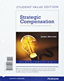 Book Strategic Compensation: A Human Resource Management Approach, Student Value Edition Plus MyLab Management with Pearson eText -- Access Card Package (9th Edition) free