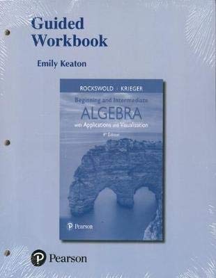 Book Guided Workbook for Beginning and Intermediate Algebra with Applications & Visualization free