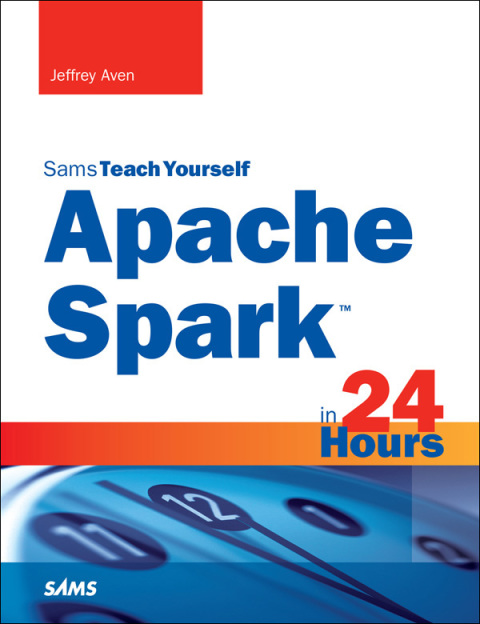 Book Apache Spark in 24 Hours, Sams Teach Yourself free