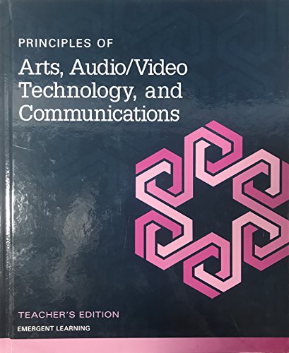 Book Principles of Arts, Audio/Video Technology, and Communications - Teacher's Edition free