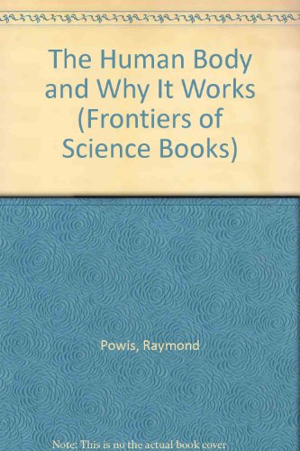 Book The Human Body and Why It Works (Frontiers of Science Books) free