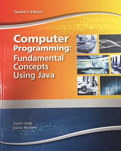 Book Computer Programming: Fundamental Concepts Using Java Teacher's Edition free