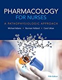 Book Pharmacology for Nurses: A Pathophysiologic Approach Plus MyLab Nursing with Pearson eText -- Access Card Package free