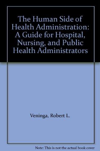 Book The Human Side of Health Administration: A Guide for Hospital, Nursing, and Public Health Administrators free