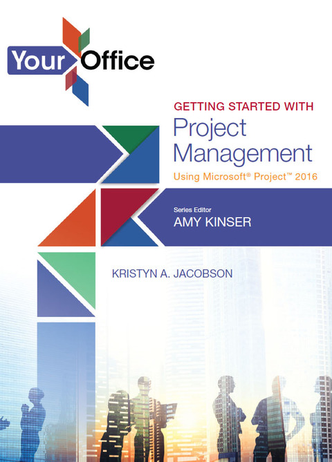 Book Your Office: Getting Started with Project Management Using Microsoft Project 2016 free