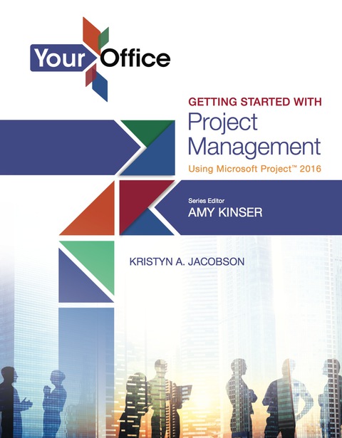 Book Your Office: Getting Started with Project Management Using Microsoft Project 2016 free