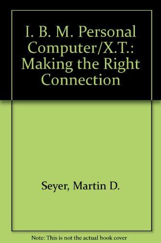 Book The Ibm Pc/xt: Making The Right Connection free